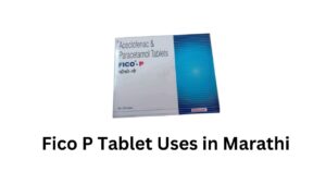 Fico P Tablet Uses in Marathi