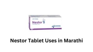 Nestor Tablet Uses in Marathi