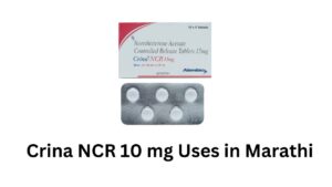 Crina NCR 10 mg Uses in Marathi