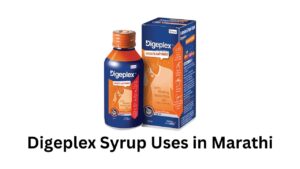Digeplex Syrup Uses in Marathi