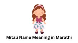 Mitali Name Meaning in Marathi