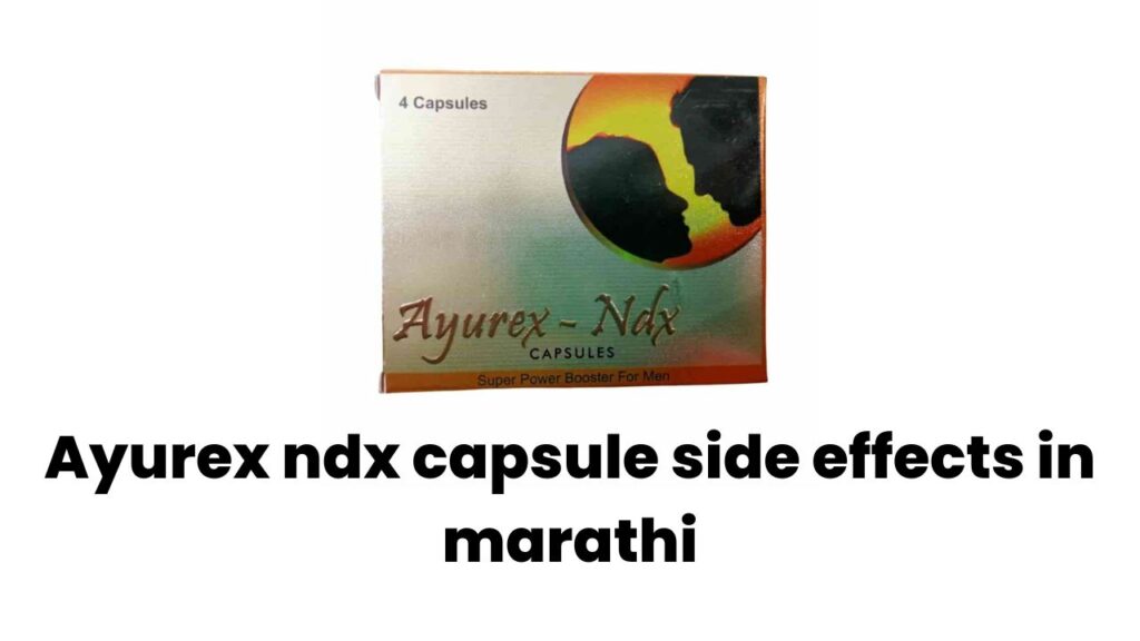 Ayurex ndx capsule side effects in marathi