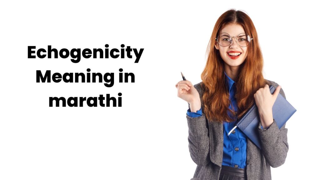 Echogenicity Meaning in marathi