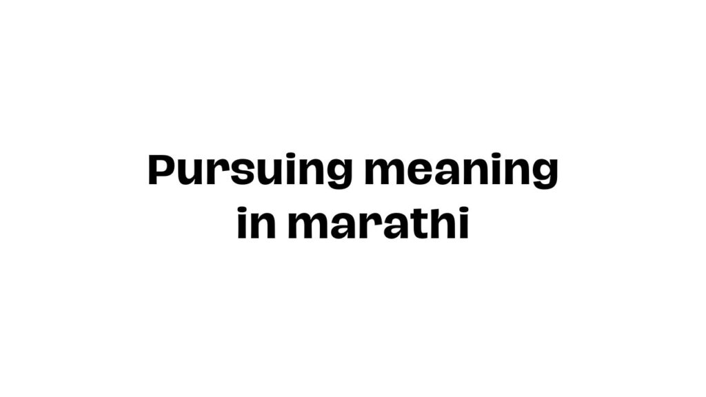 Pursuing meaning in marathi