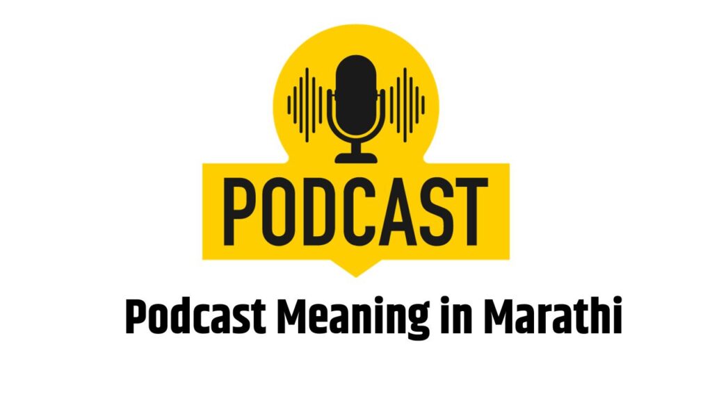 Podcast Meaning in Marathi
