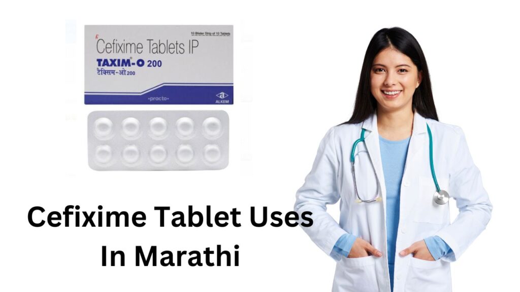 Cefixime Tablet Uses In Marathi